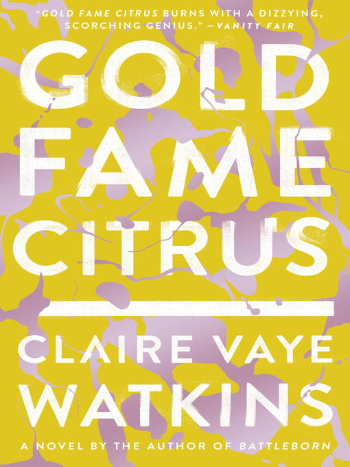 Détails du titre pour Gold Fame Citrus par Claire Vaye Watkins - Disponible
